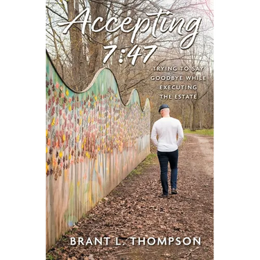 Accepting 7: 47: Trying to Say Goodbye While Executing the Estate