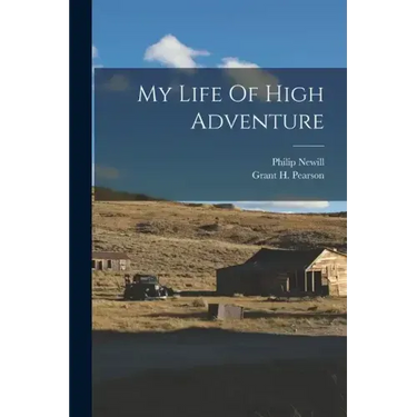 My Life Of High Adventure