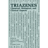Triazenes: Chemical, Biological and Clinical Aspects