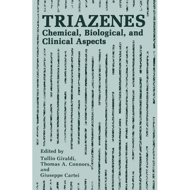 Triazenes: Chemical, Biological and Clinical Aspects