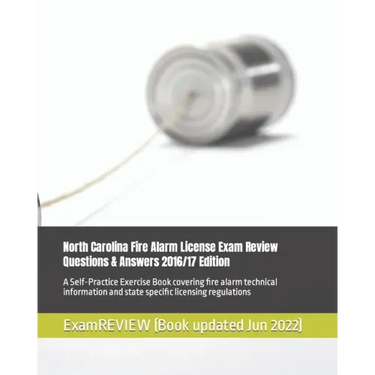 North Carolina Fire Alarm License Exam Review Questions & Answers 2016/17 Edition: A Self-Practice Exercise Book covering fire alarm technical informa