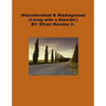 Misunderstood & Misdiagnosed: Living with a Disorder