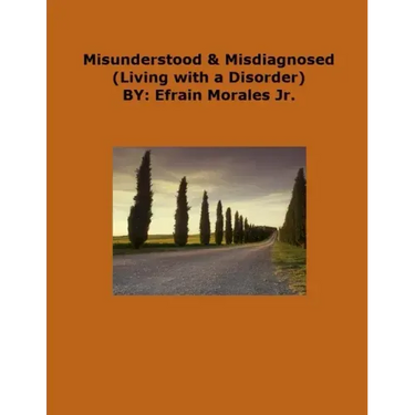 Misunderstood & Misdiagnosed: Living with a Disorder
