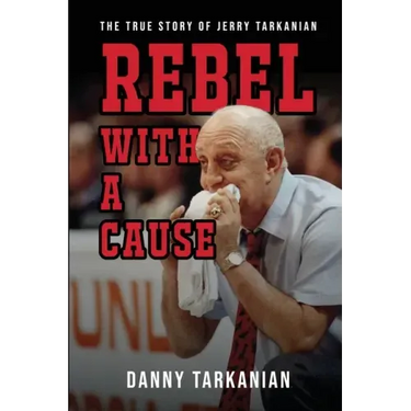 Rebel with a Cause: The True Story of Jerry Tarkanian