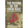 The Passing of the Great Race: The Racial Basis of European History (With Original 1916 Illustrations in Full Color)