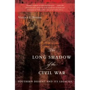 The Long Shadow of the Civil War: Southern Dissent and Its Legacies
