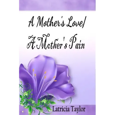 A Mother's Love / A Mother's Pain
