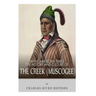 Native American Tribes: The History and Culture of the Creek (Muskogee)