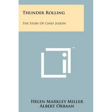 Thunder Rolling: The Story Of Chief Joseph