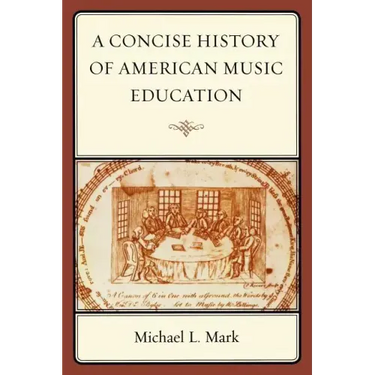 A Concise History of American Music Education