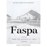 Faspa: Recipes, Stories, and Traditions. from the Mennonite Table