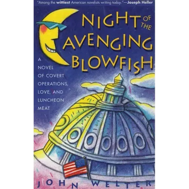 Night of the Avenging Blowfish: A Novel of Covert Operations, Love, and Luncheon Meat