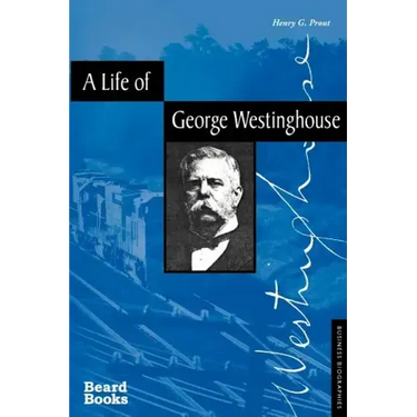 A Life of George Westinghouse