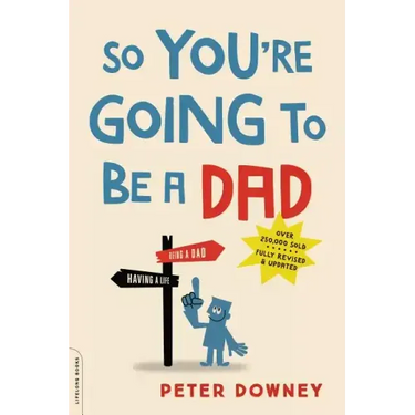 So You're Going to Be a Dad