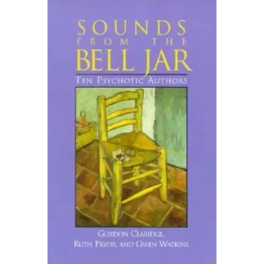 Sounds From the Bell Jar: Ten Psychotic Authors
