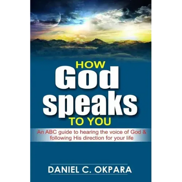 How God Speaks to You: An ABC Guide to Hearing the Voice of God & Following His Direction for Your Life