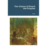 The Visions of Enoch the Prophet
