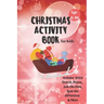 Christmas Activity Book for Kids: Ages 6-10: A Creative Holiday Coloring, Drawing, Word Search, Maze, Games, and Puzzle Art Activities Book for Boys a