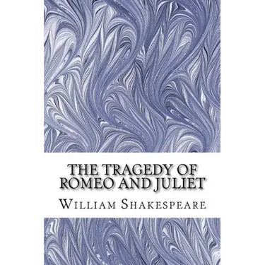The Tragedy of Romeo and Juliet: (William Shakespeare Classics Collection)