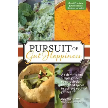 Pursuit of Gut Happiness: A Scientific and Simple Guide to Use Probiotics, Herbs and Spices to Achieve Optimal Gut Health