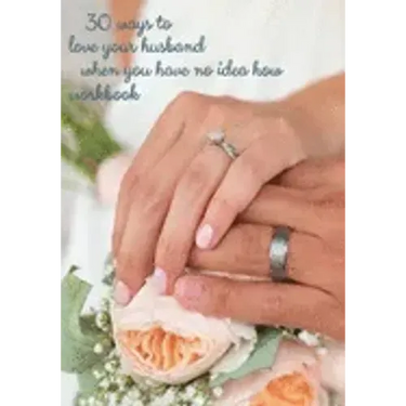30 ways to love your husband when you have no idea how