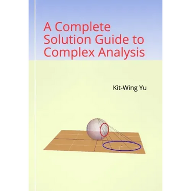 A Complete Solution Guide to Complex Analysis