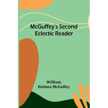 McGuffey's Second Eclectic Reader