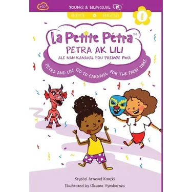 Petra and Lili go to Carnival for the First Time / Petra ak Lili ale nan Kanaval pou Premye Fwa (bilingual)