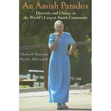 An Amish Paradox: Diversity & Change in the World's Largest Amish Community