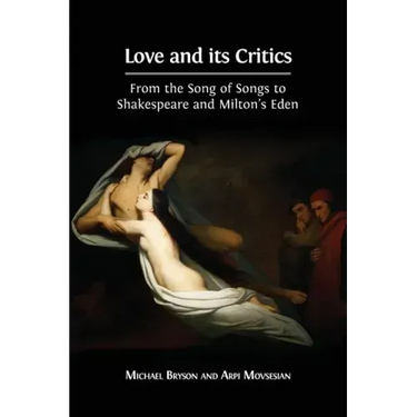 Love and its Critics: From the Song of Songs to Shakespeare and Milton's Eden