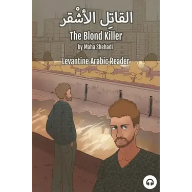The Blond Killer: Levantine Arabic Reader (Lebanese Arabic)