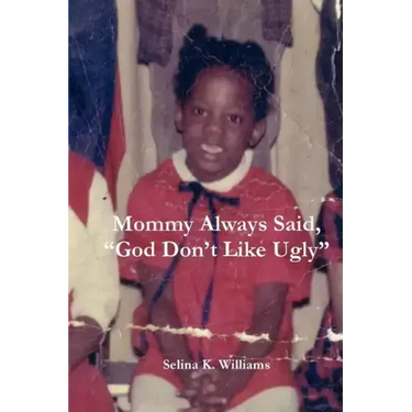Mommy Always Said, God Don't Like Ugly