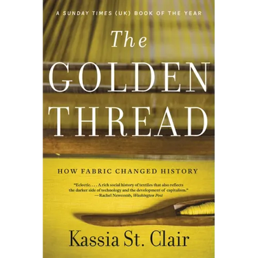 The Golden Thread: How Fabric Changed History