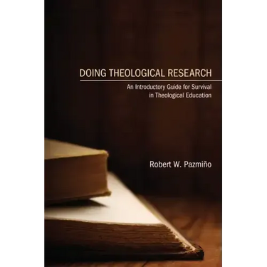 Doing Theological Research: An Introductory Guide for Survival in Theological Education