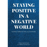 Staying Positive in a Negative World
