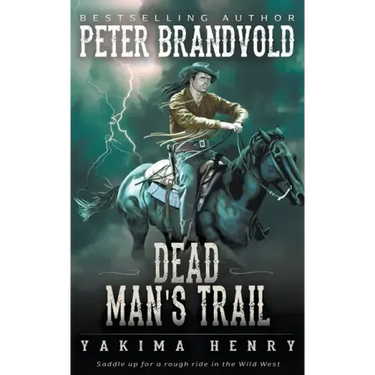 Dead Man's Trail: A Western Fiction Classic