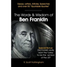 The Words and Wisdom of Ben Franklin