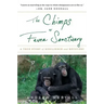 The Chimps of Fauna Sanctuary: A True Story of Resilience and Recovery