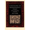 Schooling in Renaissance Italy: Literacy and Learning, 1300-1600
