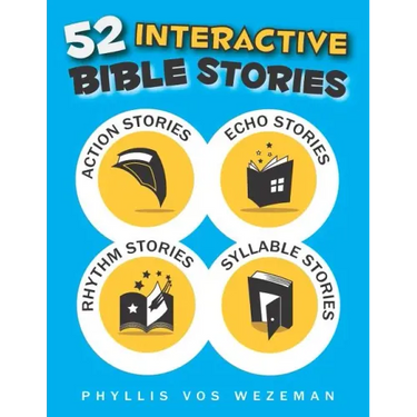 52 Interactive Bible Stories: A Collection of Action, Echo, Rhythm, and Syllable Stories