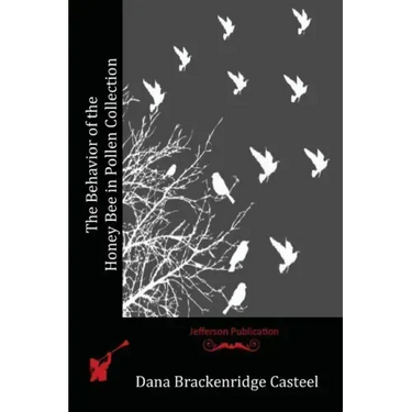 The Behavior of the Honey Bee in Pollen Collection