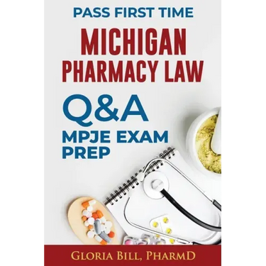 Michigan Pharmacy Law Questions and Answers: Mpje Exam Prep