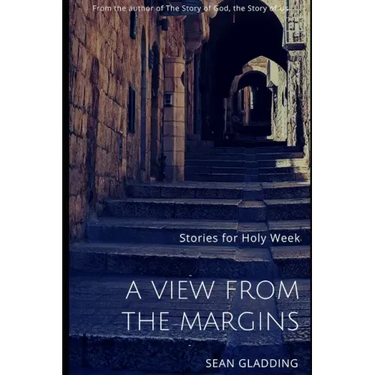 A View from the Margins: Stories for Holy Week