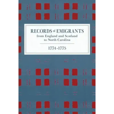 Records of Emigrants from England and Scotland to North Carolina, 1774-1775