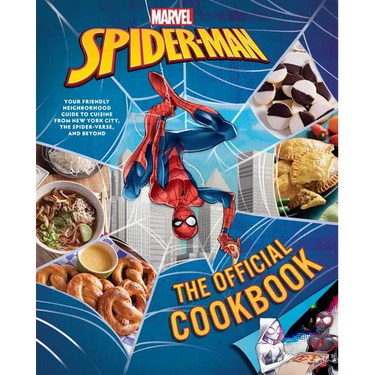 Marvel: Spider-Man: The Official Cookbook: Your Friendly Neighborhood Guide to Cuisine from Nyc, the Spider-Verse & Beyond