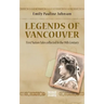 Legends of Vancouver: First Nation Tales collected in the 19th Century