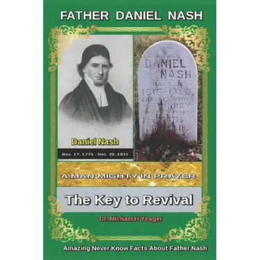 Daniel Nash A Man Mighty In Prayer: The Key to Revival
