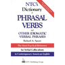 Ntc's Dictionary of Phrasal Verbs: And Other Idiomatic Verbal Phrases