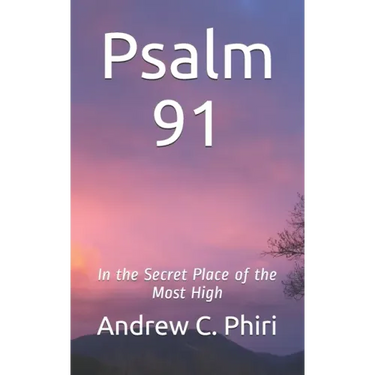 Psalm 91: In the Secret Place of the Most High