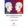 The Turkish Malaise - A Critical Essay